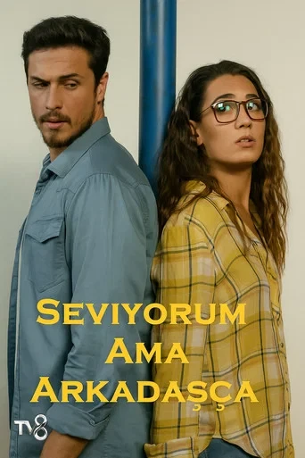 Seviyorum Ama Arkadasça